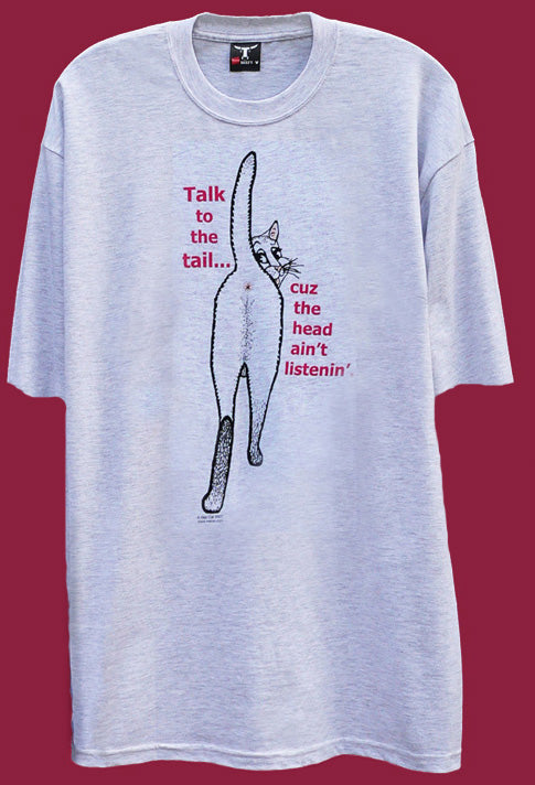 A gray t-shirt with a graphic print of a cat and text reading 'Talk to the tail... purr-fectly listenin''.