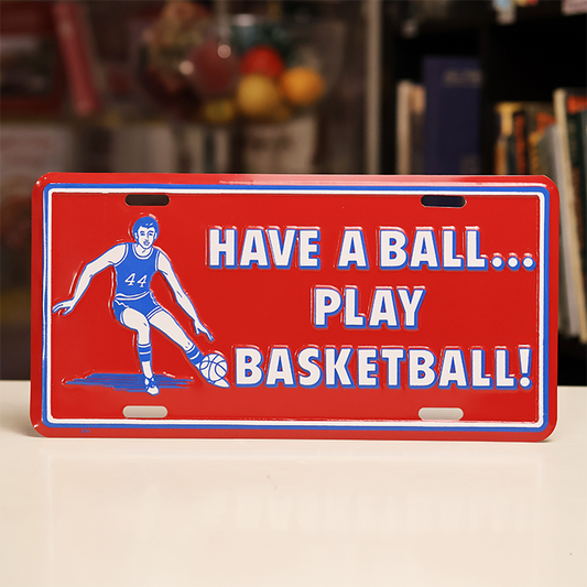 "Have a Ball, Play Basketball!" Novelty License Plate