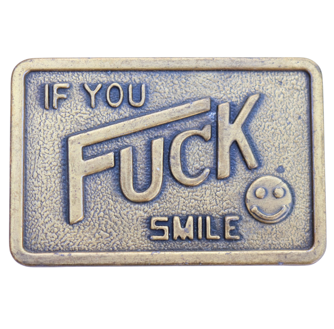 vintage belt buckle with 'if you fuck smile'