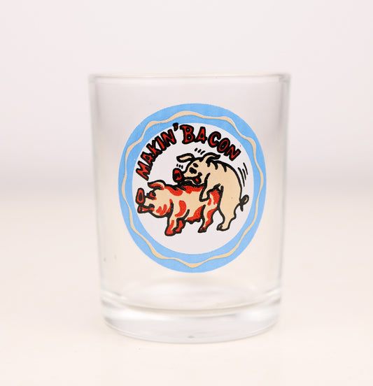 "Makin' Bacon" Dirty Shot Glass