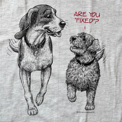 Vintage t shirt graphic featuring two dogs. One saying Are you fixed?